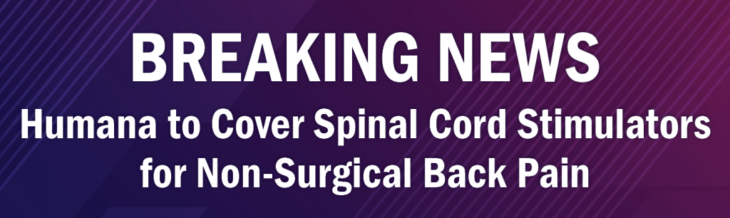 Humana to Cover Spinal Cord Stimulators for Non-Surgical Back Pain