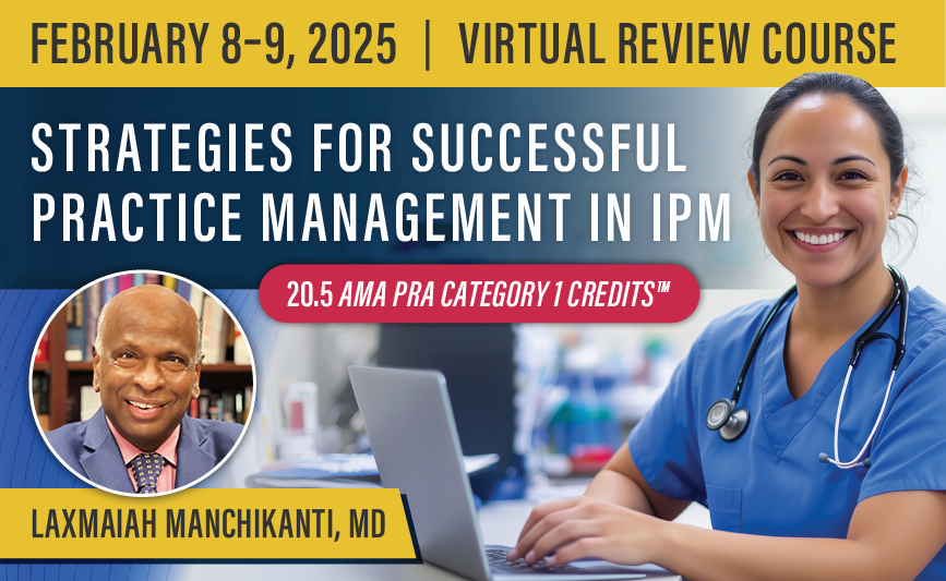 Strategies for Successful Practice management in IPM Virtual Review Course