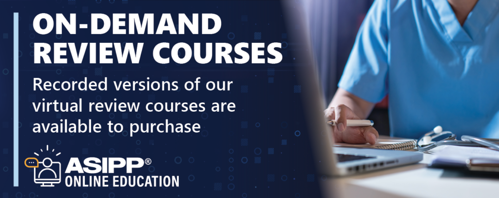 ASIPP On-Demand Review Courses